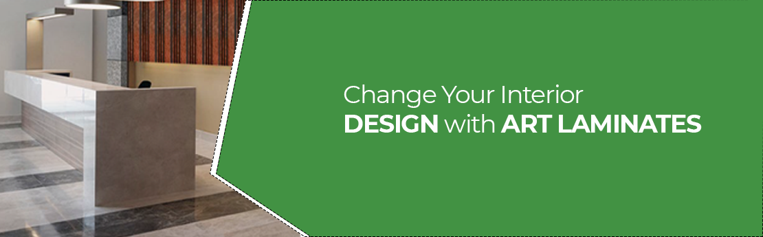 Change Your Interior Design with Art Laminates: